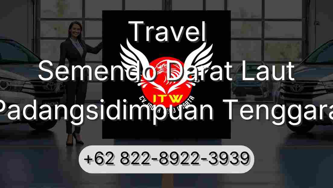 Travel Semendo Darat Laut Padangsidimpuan Tenggara