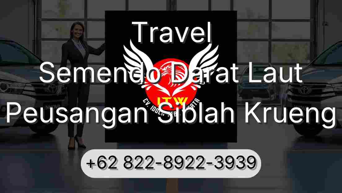 Travel Semendo Darat Laut Peusangan Siblah Krueng