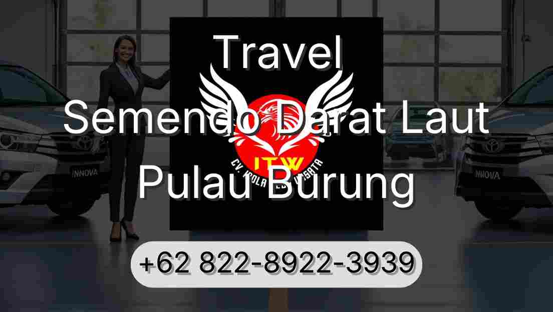 Travel Semendo Darat Laut Pulau Burung