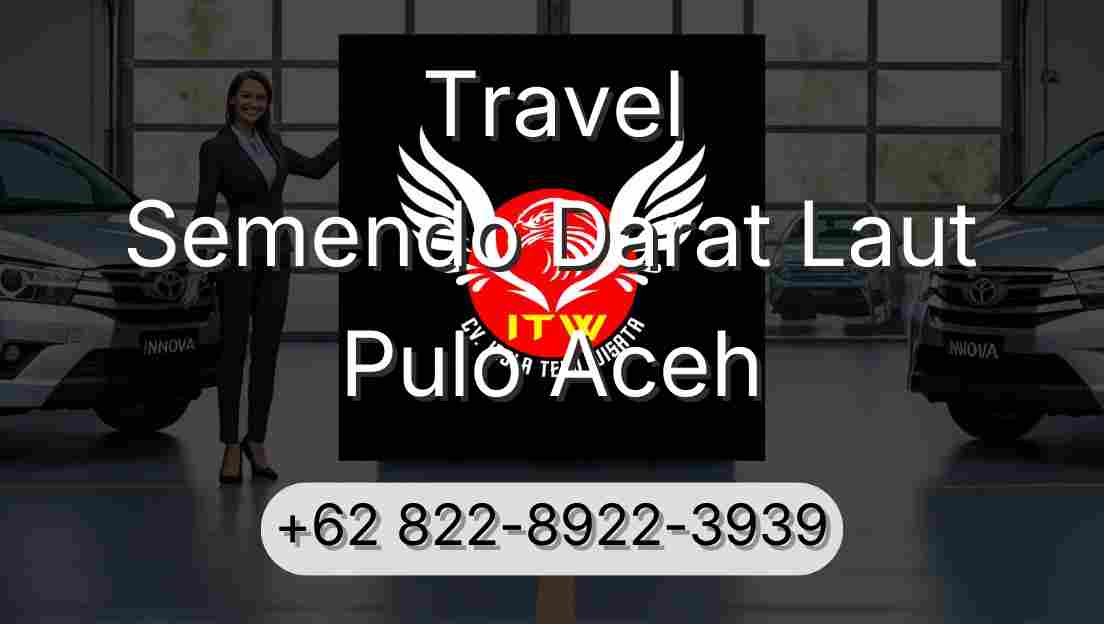 Travel Semendo Darat Laut Pulo Aceh