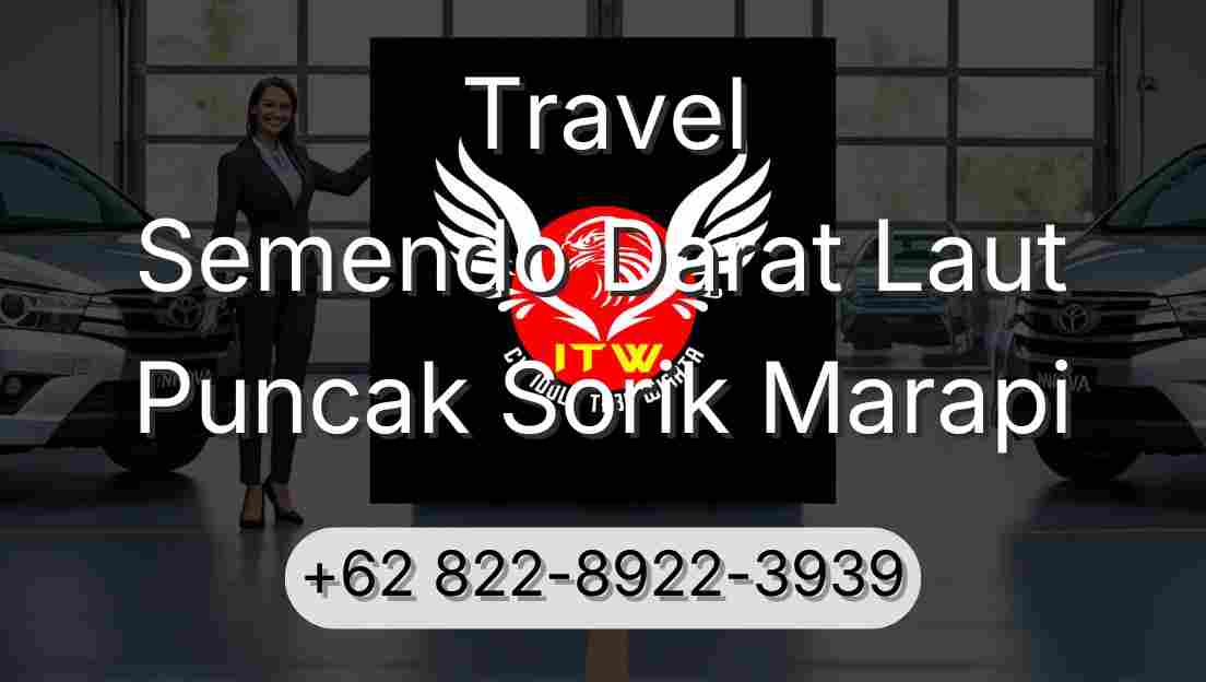Travel Semendo Darat Laut Puncak Sorik Marapi