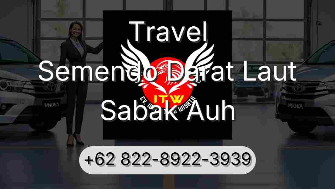Travel Semendo Darat Laut Sabak Auh