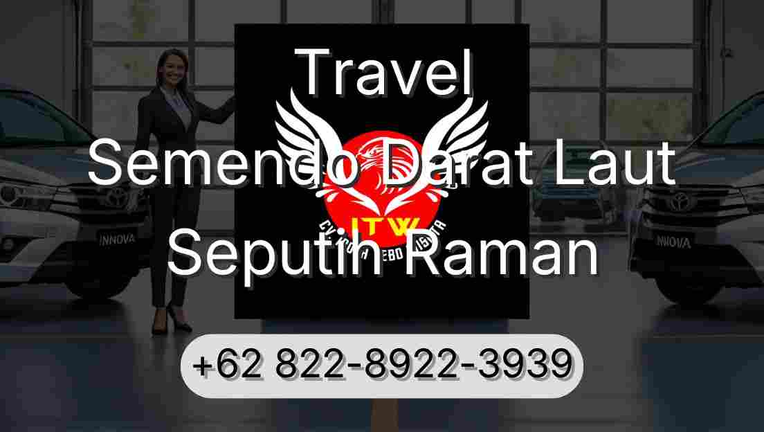 Travel Semendo Darat Laut Seputih Raman