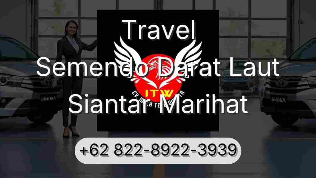 Travel Semendo Darat Laut Siantar Marihat