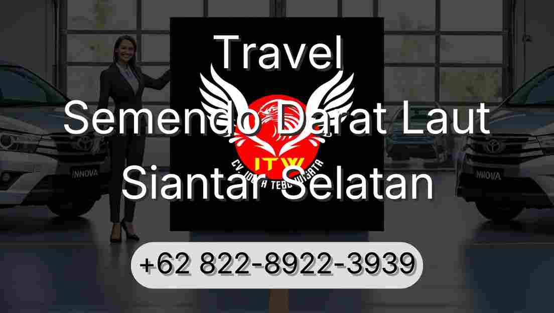 Travel Semendo Darat Laut Siantar Selatan