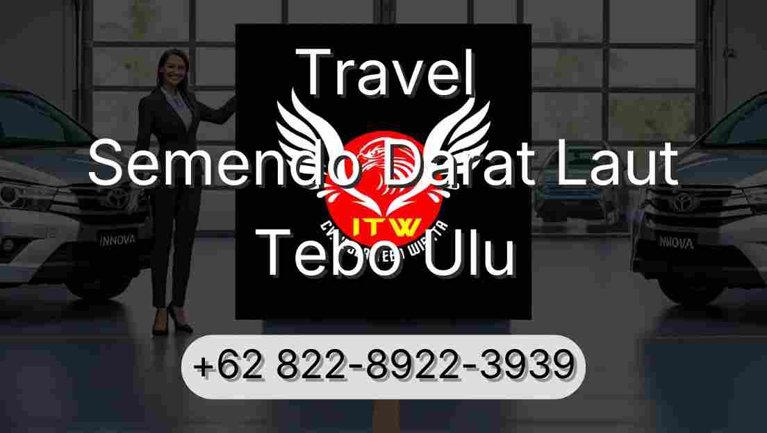 Travel Semendo Darat Laut Tebo Ulu