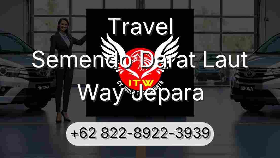 Travel Semendo Darat Laut Way Jepara