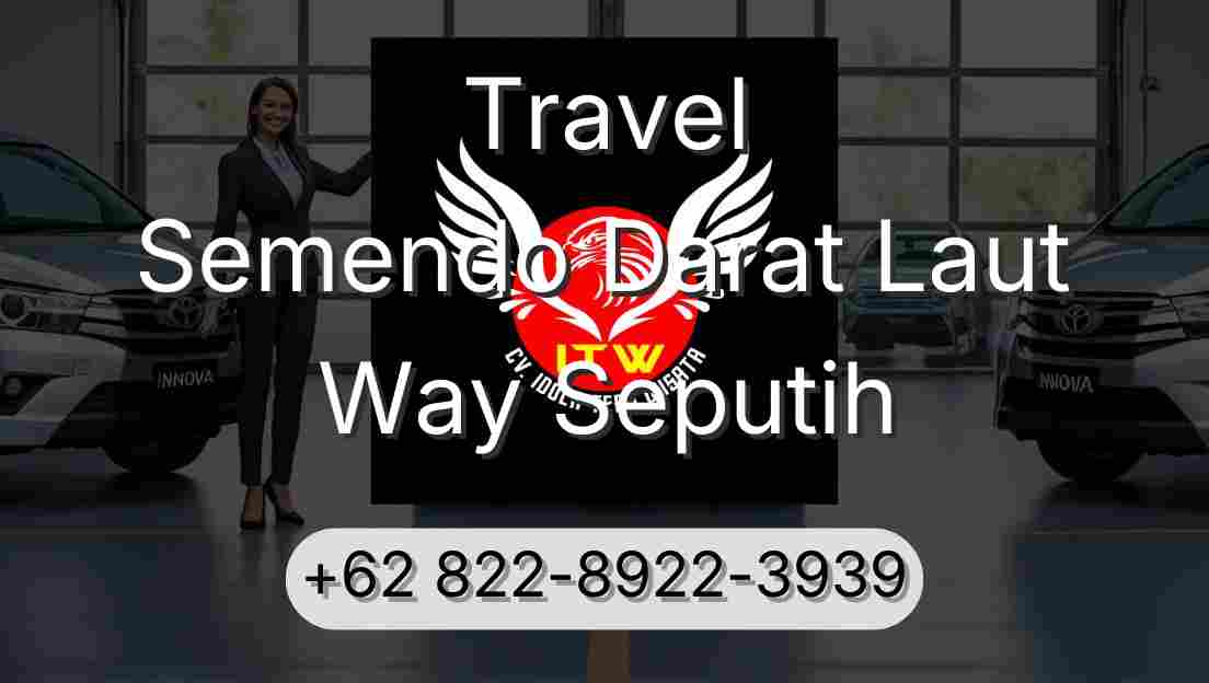 Travel Semendo Darat Laut Way Seputih