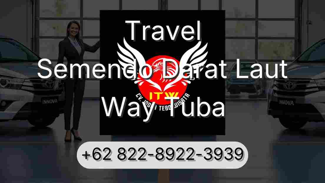 Travel Semendo Darat Laut Way Tuba