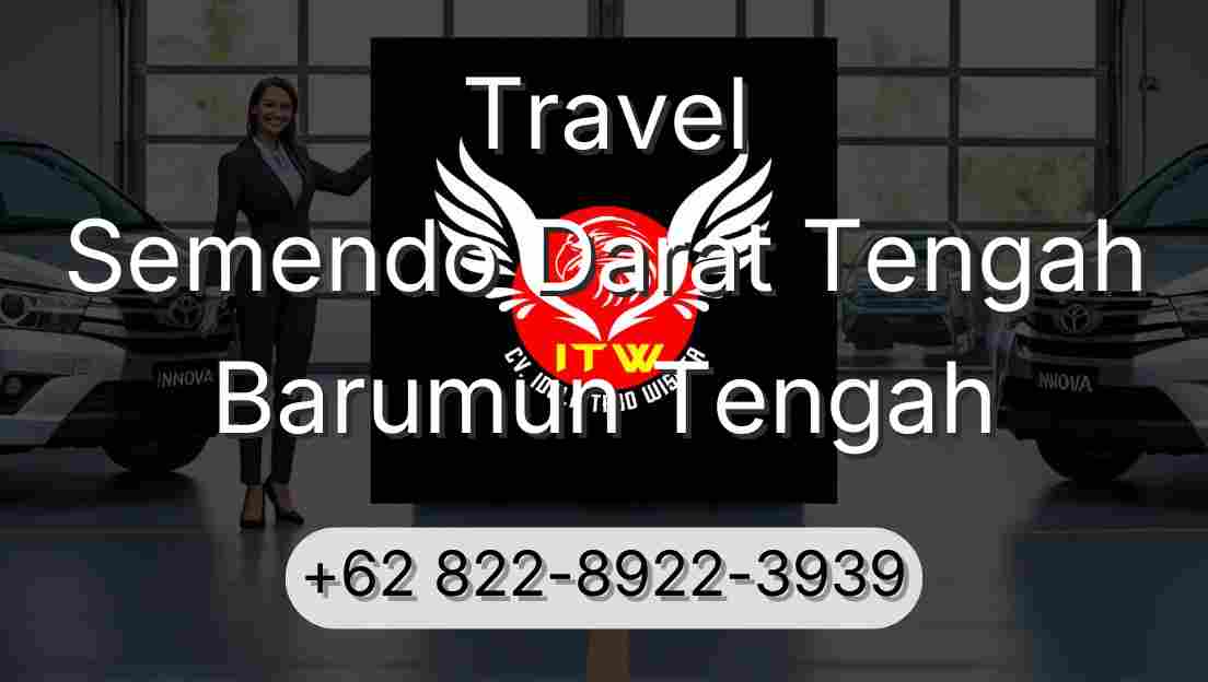 Travel Semendo Darat Tengah Barumun Tengah