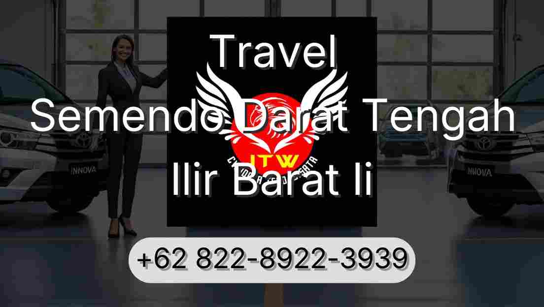 Travel Semendo Darat Tengah Ilir Barat Ii