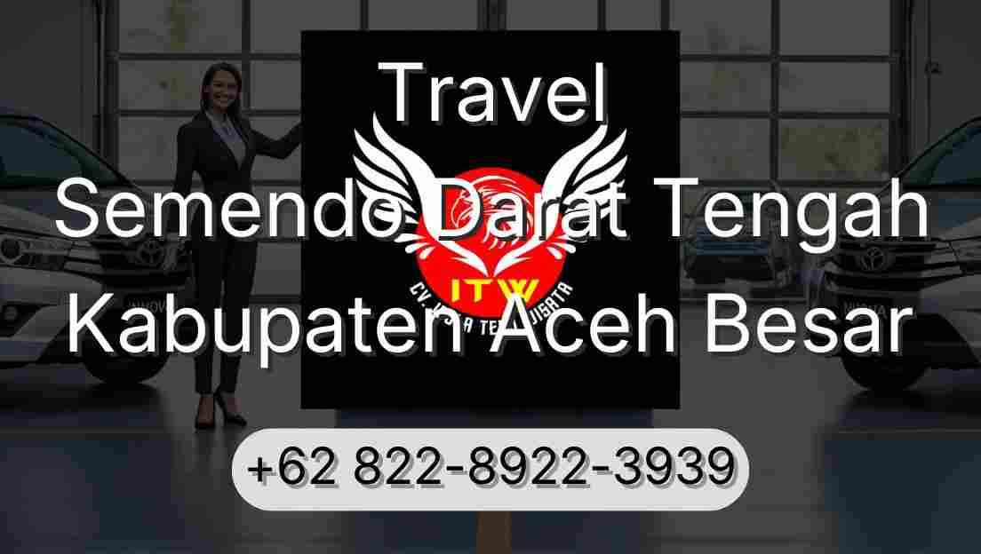 Travel Semendo Darat Tengah Kabupaten Aceh Besar