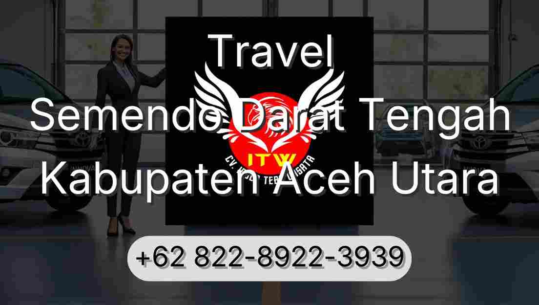 Travel Semendo Darat Tengah Kabupaten Aceh Utara