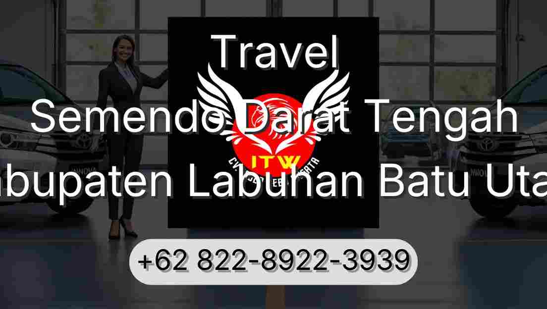 Travel Semendo Darat Tengah Kabupaten Labuhan Batu Utara