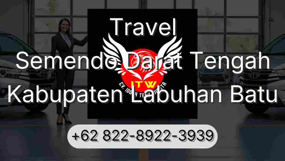 Travel Semendo Darat Tengah Kabupaten Labuhan Batu
