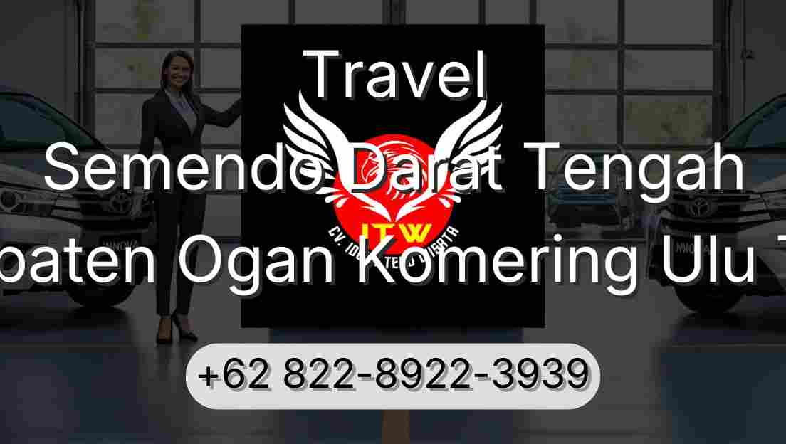 Travel Semendo Darat Tengah Kabupaten Ogan Komering Ulu Timur