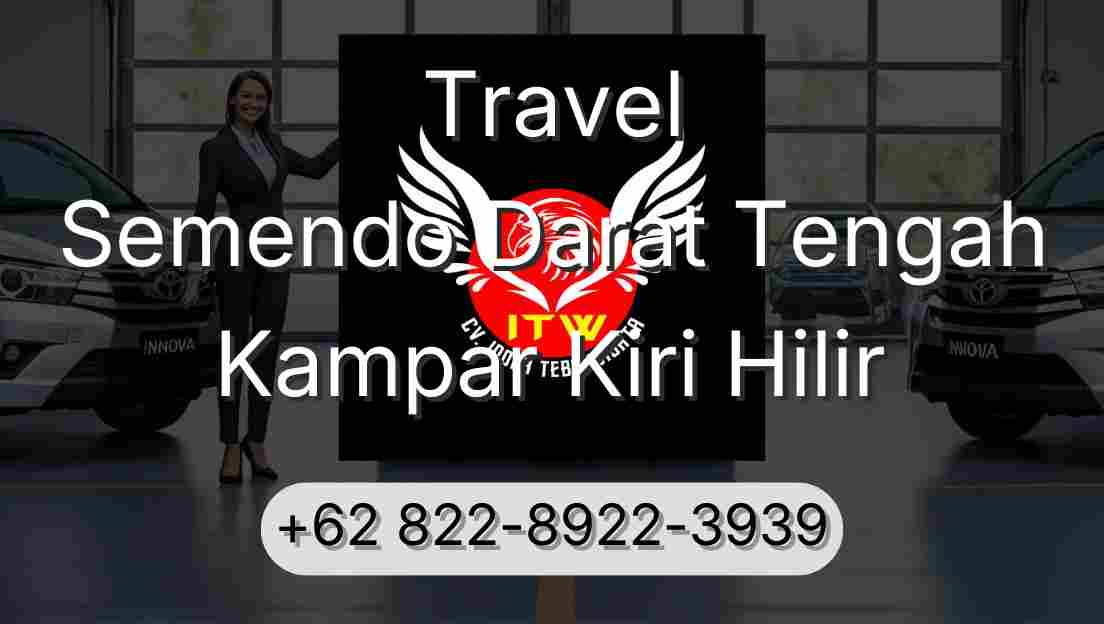 Travel Semendo Darat Tengah Kampar Kiri Hilir