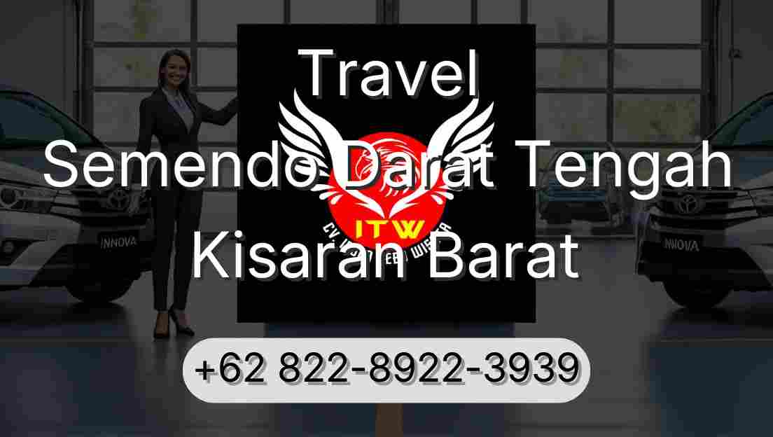 Travel Semendo Darat Tengah Kisaran Barat