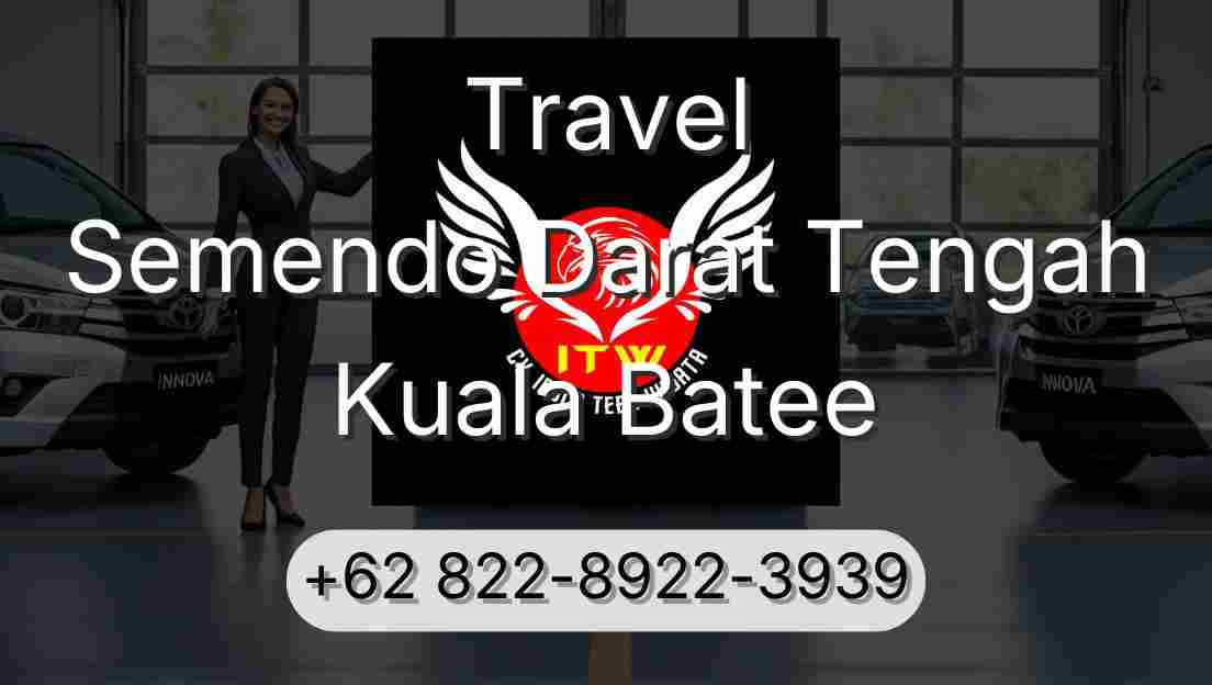 Travel Semendo Darat Tengah Kuala Batee