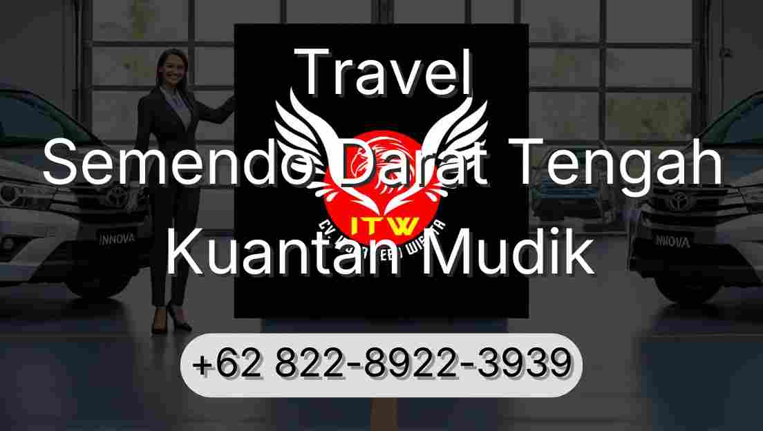 Travel Semendo Darat Tengah Kuantan Mudik