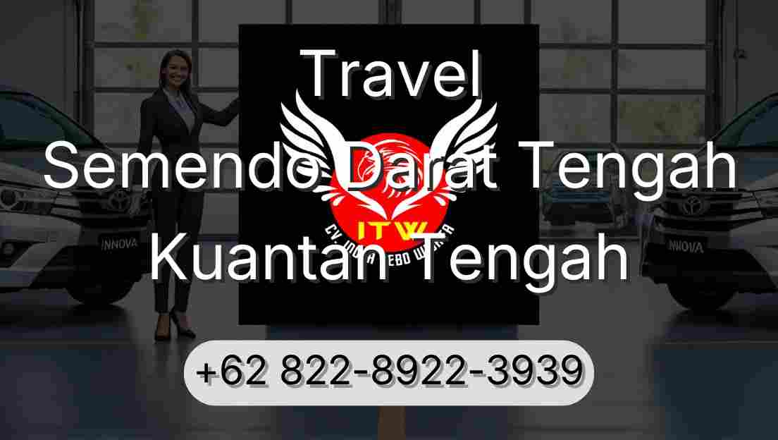 Travel Semendo Darat Tengah Kuantan Tengah