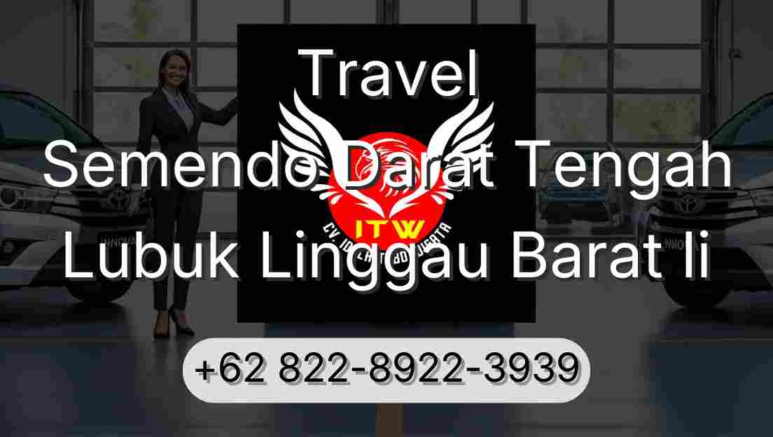 Travel Semendo Darat Tengah Lubuk Linggau Barat Ii
