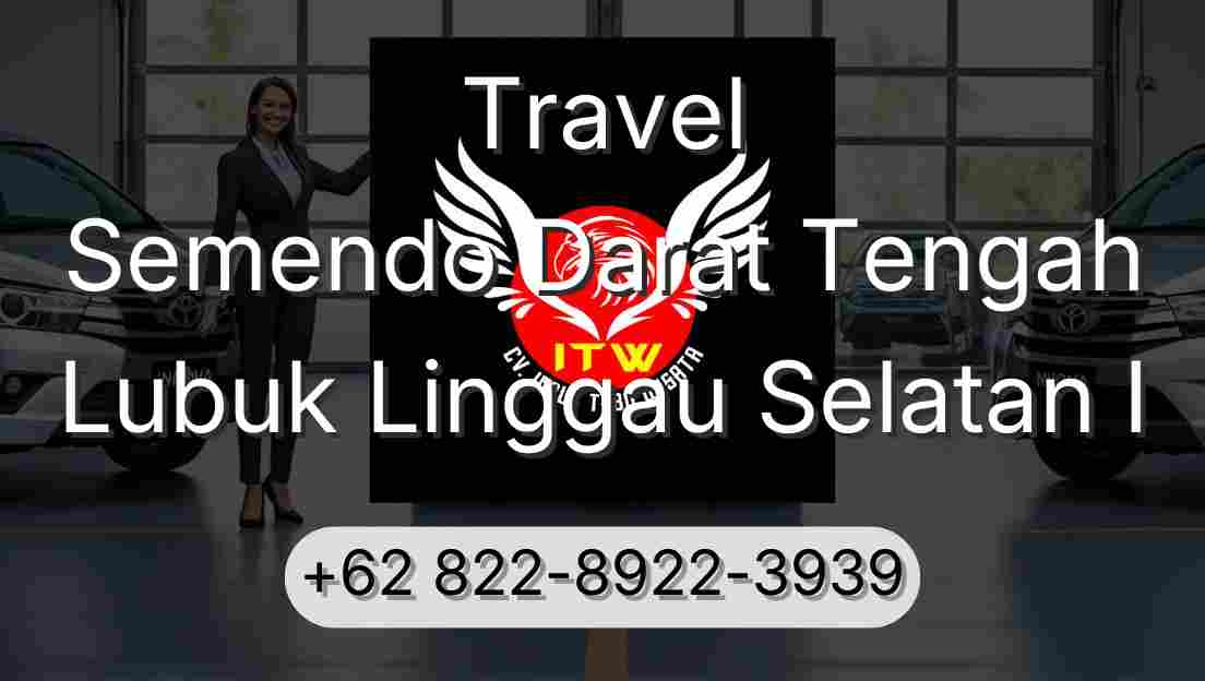 Travel Semendo Darat Tengah Lubuk Linggau Selatan I