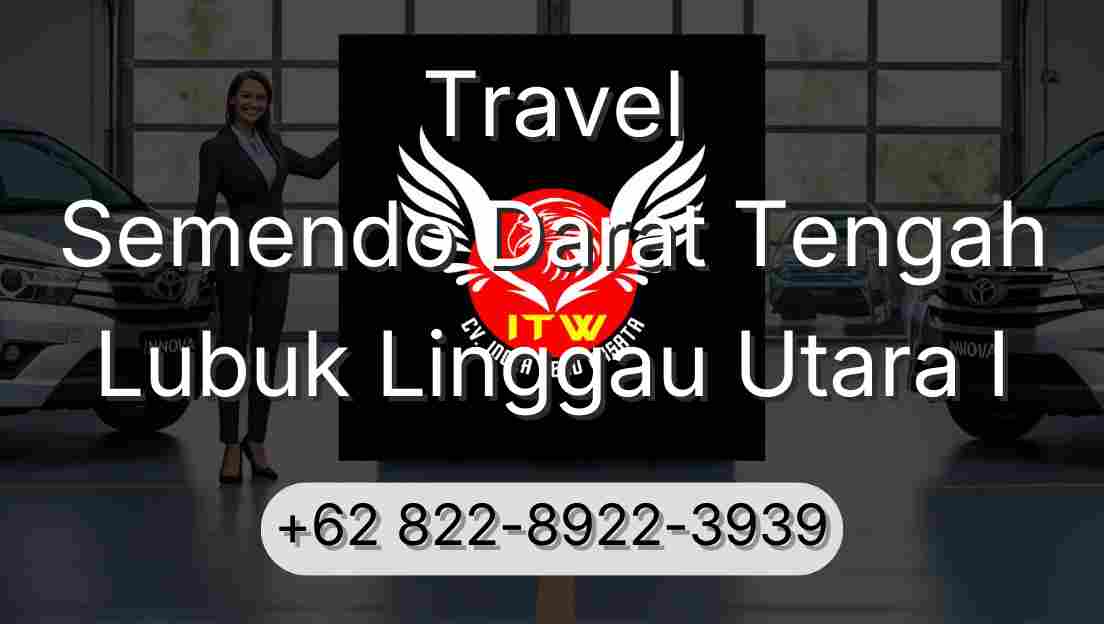 Travel Semendo Darat Tengah Lubuk Linggau Utara I