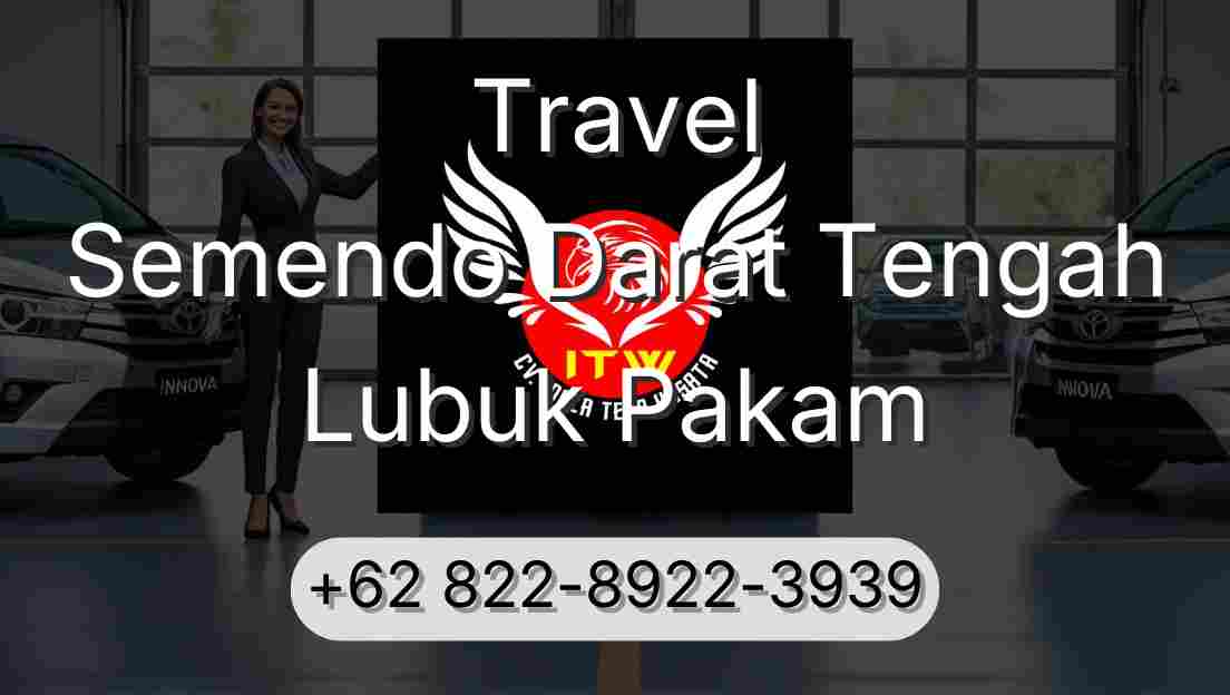 Travel Semendo Darat Tengah Lubuk Pakam