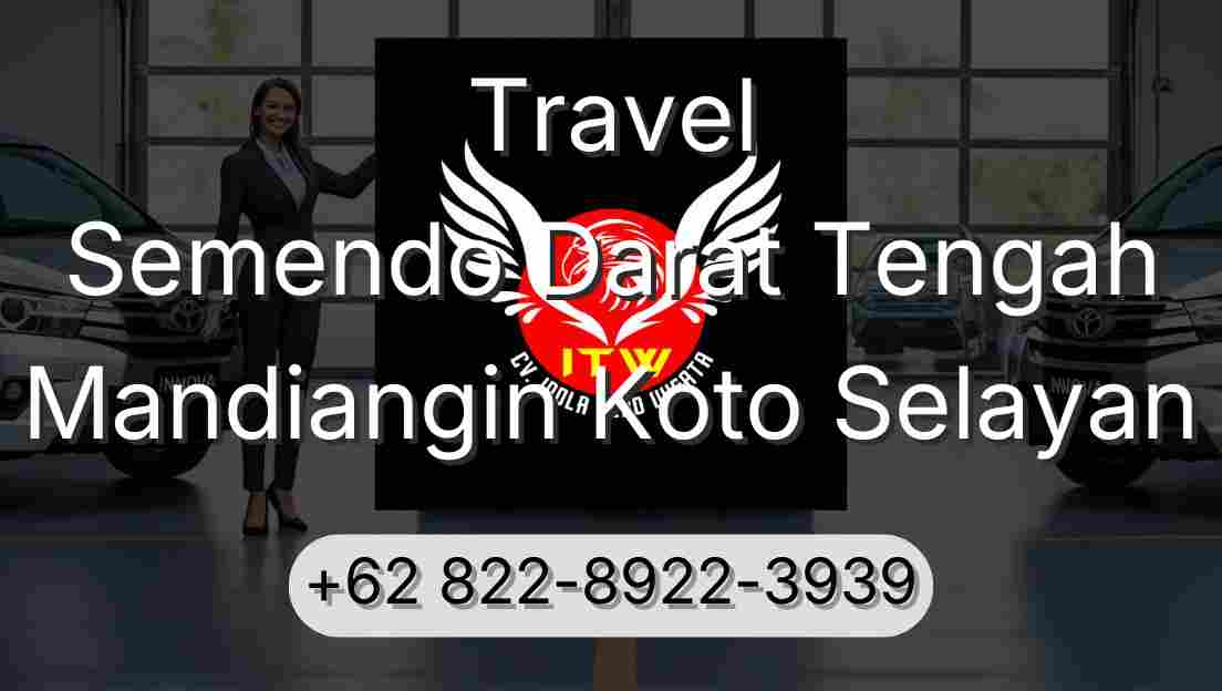 Travel Semendo Darat Tengah Mandiangin Koto Selayan