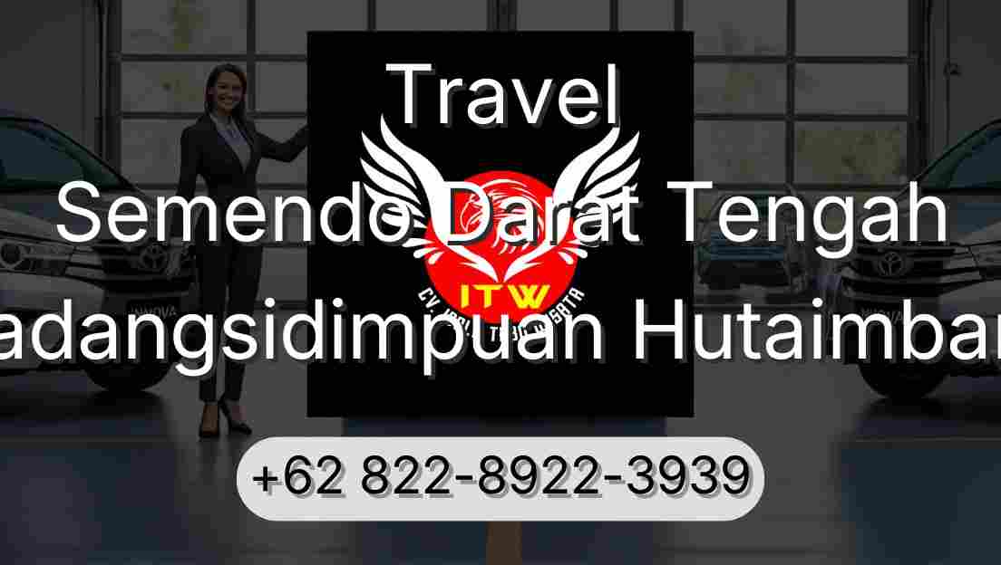 Travel Semendo Darat Tengah Padangsidimpuan Hutaimbaru