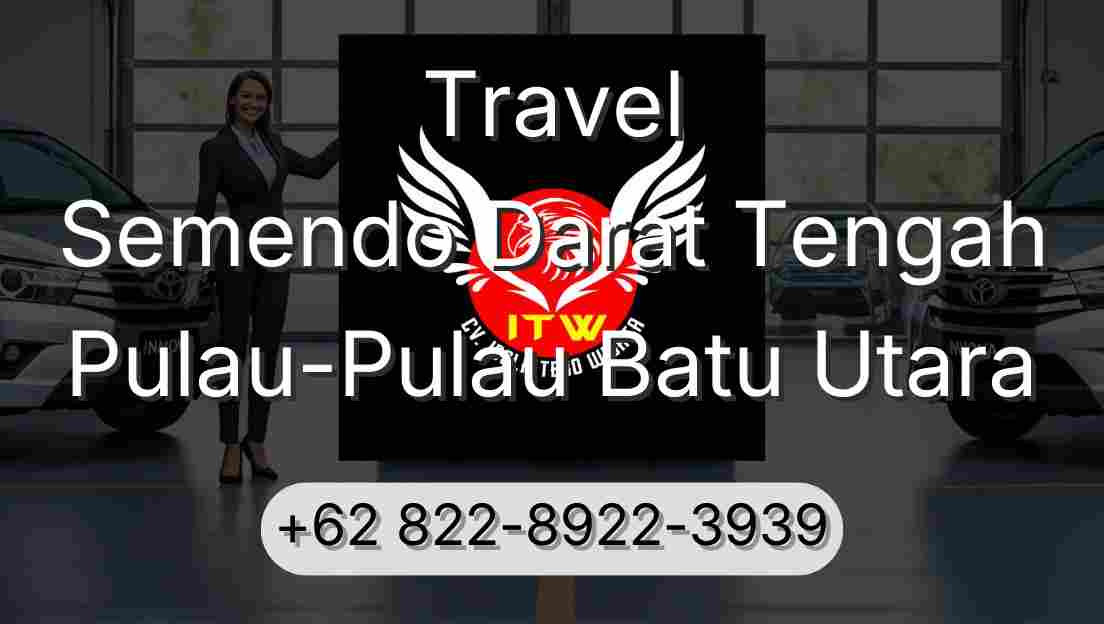 Travel Semendo Darat Tengah Pulau-Pulau Batu Utara