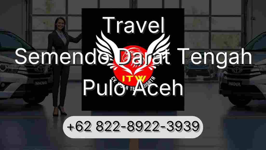 Travel Semendo Darat Tengah Pulo Aceh