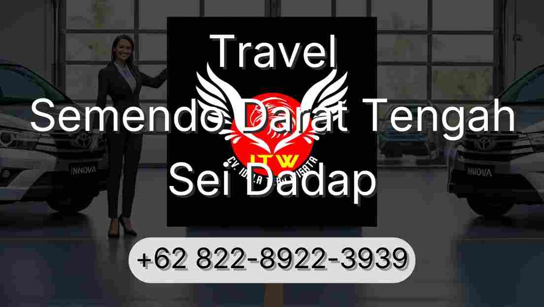 Travel Semendo Darat Tengah Sei Dadap