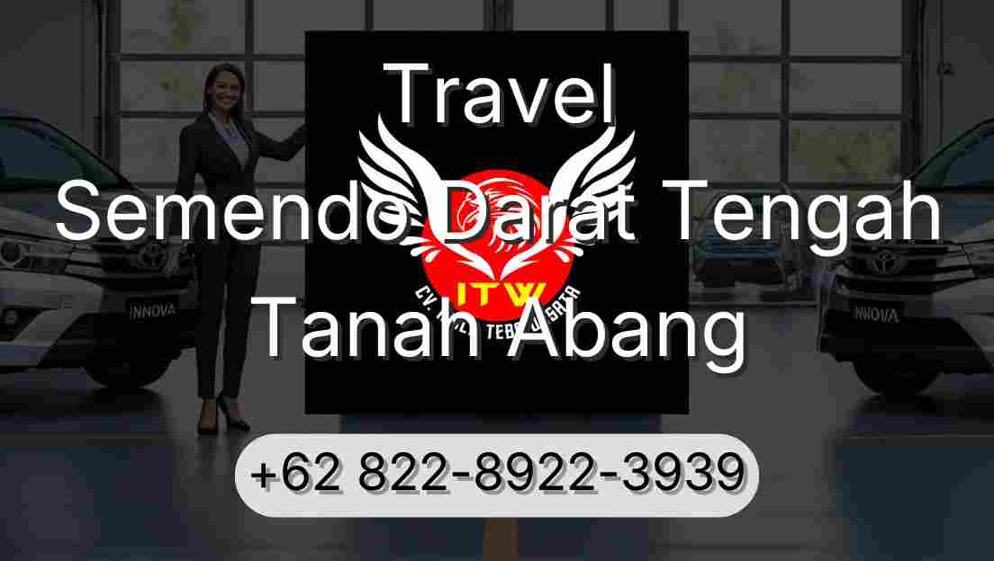 Travel Semendo Darat Tengah Tanah Abang