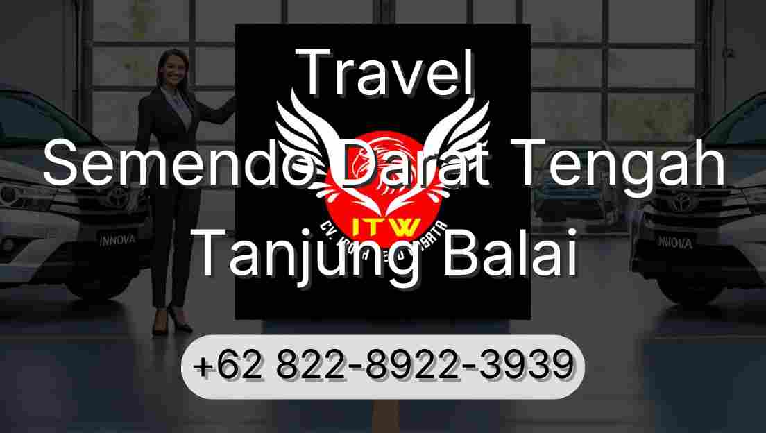 Travel Semendo Darat Tengah Tanjung Balai