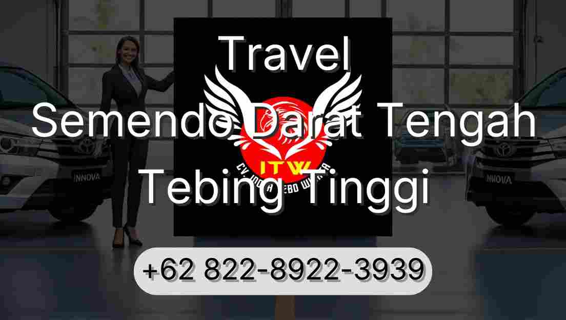Travel Semendo Darat Tengah Tebing Tinggi