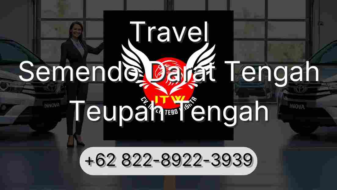 Travel Semendo Darat Tengah Teupah Tengah