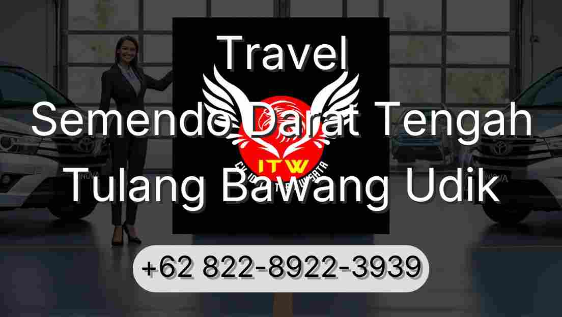 Travel Semendo Darat Tengah Tulang Bawang Udik