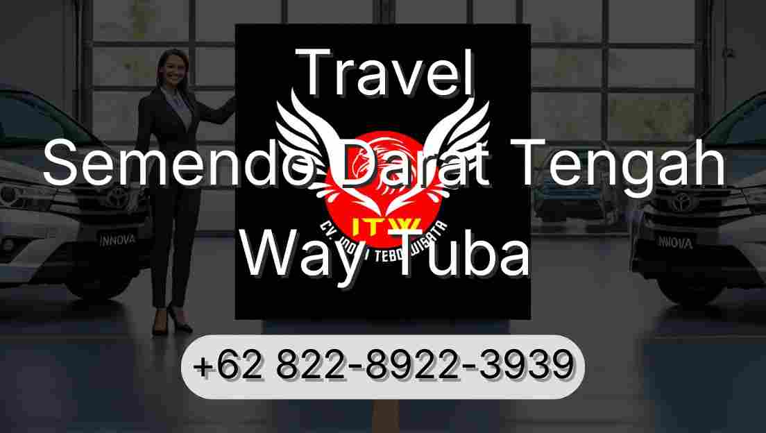 Travel Semendo Darat Tengah Way Tuba