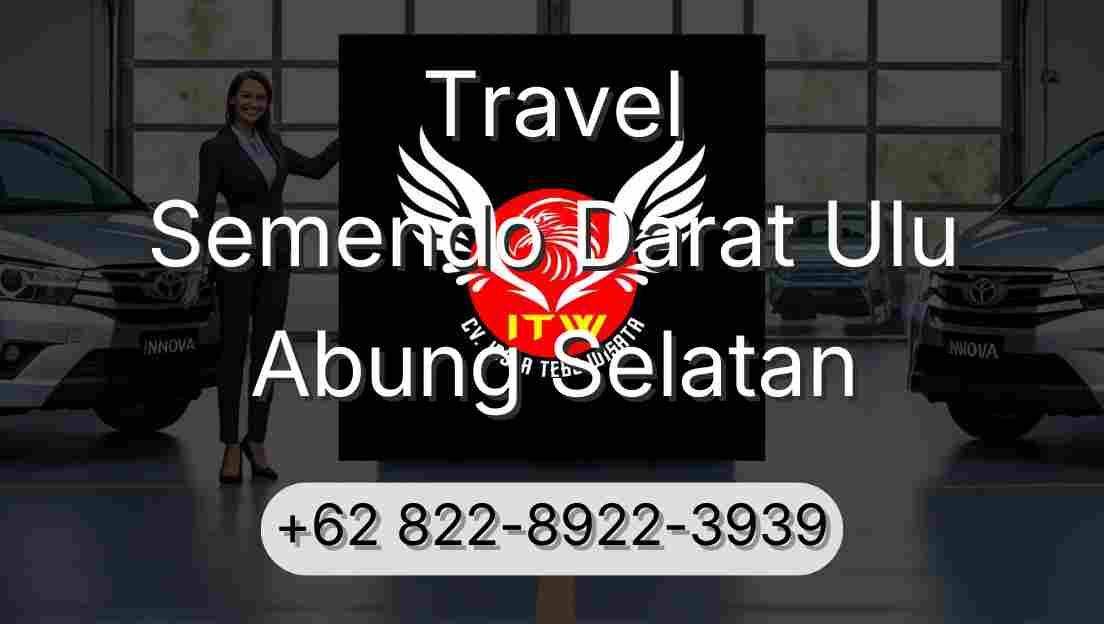 Travel Semendo Darat Ulu Abung Selatan