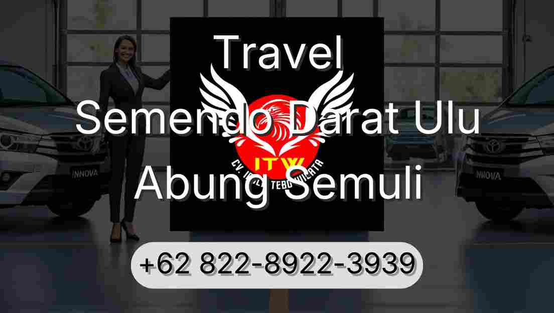 Travel Semendo Darat Ulu Abung Semuli