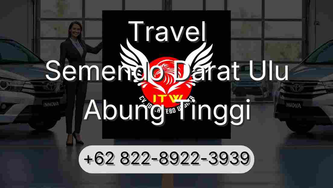 Travel Semendo Darat Ulu Abung Tinggi