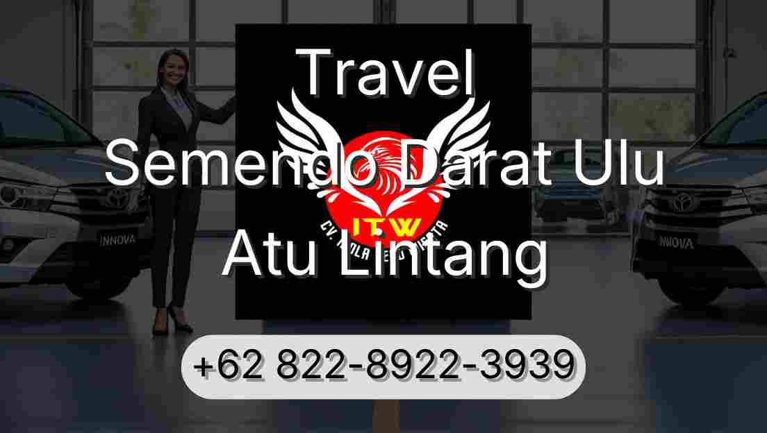 Travel Semendo Darat Ulu Atu Lintang