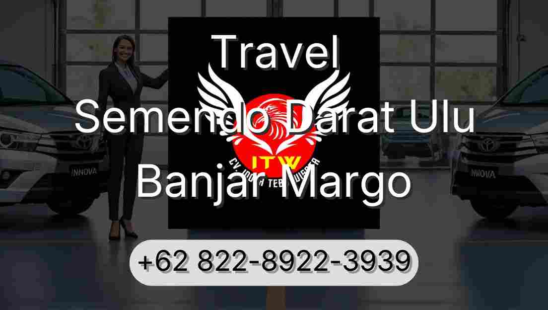Travel Semendo Darat Ulu Banjar Margo