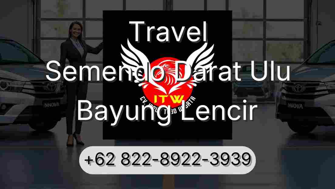 Travel Semendo Darat Ulu Bayung Lencir