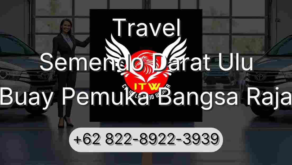 Travel Semendo Darat Ulu Buay Pemuka Bangsa Raja