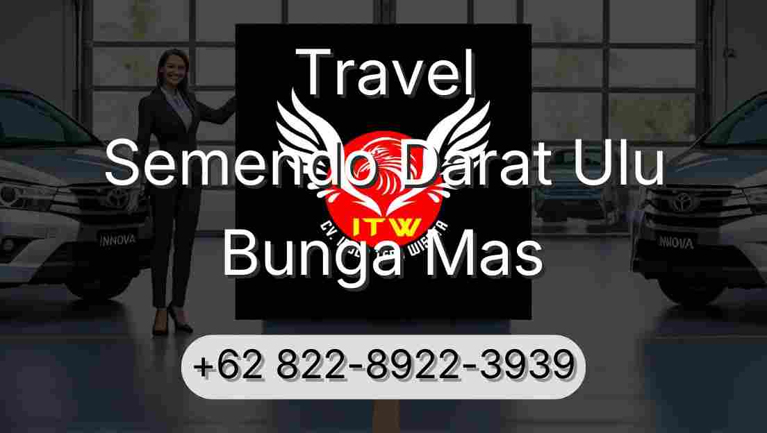 Travel Semendo Darat Ulu Bunga Mas