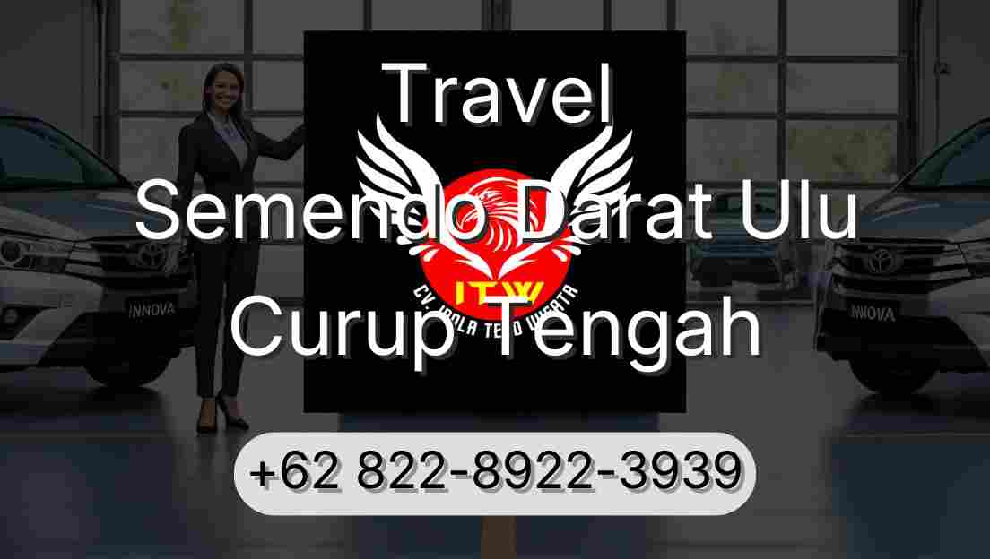 Travel Semendo Darat Ulu Curup Tengah