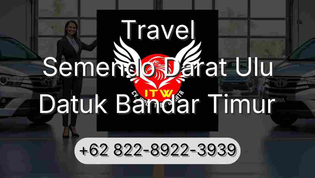 Travel Semendo Darat Ulu Datuk Bandar Timur